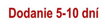 Dodanie 5-10 dní